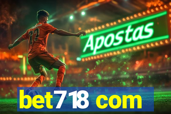 bet718 com